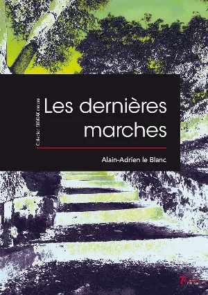 Alain-Adrien le Blanc - Les dernières marches